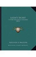 Lizzie's Secret: A Story For Little Children (1872)(English)