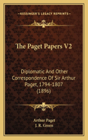 The Paget Papers V2: Diplomatic And Other Correspondence Of Sir Arthur Paget, 1794-1807 (1896)(English)