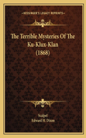 Terrible Mysteries Of The Ku-Klux-Klan (1868)