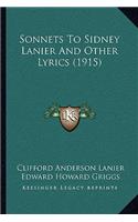 Sonnets To Sidney Lanier And Other Lyrics (1915)