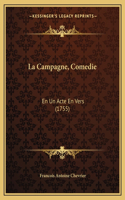 La Campagne, Comedie