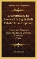 Contraffazione Di Monete E Di Sigilli, Bolli Pubblici E Loro Inpronte