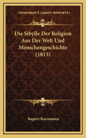 Die Sibylle Der Religion Aus Der Welt Und Menschengeschichte (1813)