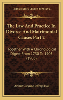 The Law And Practice In Divorce And Matrimonial Causes Part 2