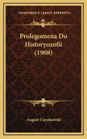 Prolegomena Do Historyozofii (1908)