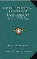 Uber Die Vererbung Erworbener Eigenschaften: Hypothese Einer Zentroepigenese (1907)