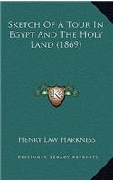 Sketch Of A Tour In Egypt And The Holy Land (1869)