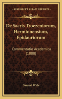 De Sacris Troezeniorum, Hermionensium, Epidauriorum