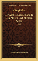 Der Arzt In Deutschland In Den Alltern Und Mittlern Zeiten (1777)