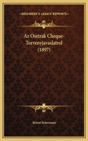 Az Osztrak Cheque-Torvenyjavaslatrol (1897)