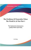 The Problems of Neutrality When the World Is at War Part 1