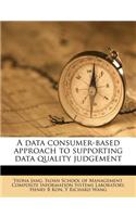 A Data Consumer-Based Approach to Supporting Data Quality Judgement