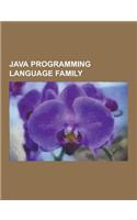 Java Programming Language Family: Java Programming Language, Java Virtual Machine, James Gosling, Comparison of Java and C++, Java Applet, Godiva, Com