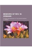 Memoirs of REV. W. Ziemann; Founder and Missionary of the Ghazipur Mission