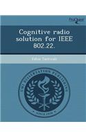 Cognitive Radio Solution for IEEE 802.22