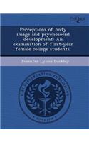 Perceptions of Body Image and Psychosocial Development: An Examination of First-Year Female College Students