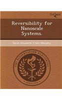 Reversibility for Nanoscale Systems