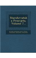 Starohrvatska Prosvjeta, Volume 7...