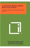 Maxton Book About Bees And Wasps