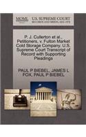 P. J. Cullerton et al., Petitioners, V. Fulton Market Cold Storage Company. U.S. Supreme Court Transcript of Record with Supporting Pleadings