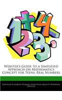 Webster's Guide to a Simplified Approach on Mathematics Concept for Teens: Real Numbers