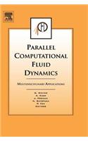 Parallel Computational Fluid Dynamics 2004: Multidisciplinary Applications
