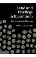 Land and Privilege in Byzantium