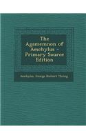 The Agamemnon of Aeschylus