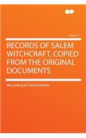 Records of Salem Witchcraft, Copied from the Original Documents Volume 2