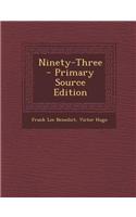 Ninety-Three - Primary Source Edition