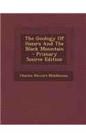 The Geology of Hazara and the Black Mountain - Primary Source Edition