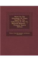 Notes on the Ethnology of Tibet: Based on the Collections in the U.S. National Museum...