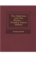 The Fullertons and the Sharps... - Primary Source Edition