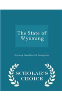 The State of Wyoming - Scholar's Choice Edition