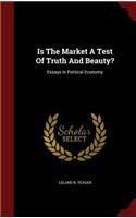 Is The Market A Test Of Truth And Beauty?