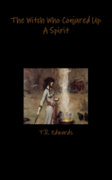 Witch Who Conjured Up A Spirit