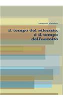 il Tempo Del Silenzio, e Il Tempo Dell'ascolto: (Italian)
