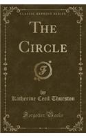 The Circle (Classic Reprint)