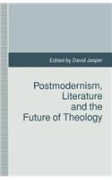 Postmodernism, Literature and the Future of Theology