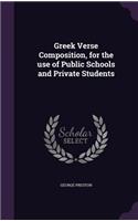 Greek Verse Composition, for the use of Public Schools and Private Students