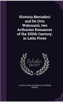 Historia Meriadoci and De Ortu Waluuanii, two Arthurian Romances of the XIIIth Century, in Latin Prose