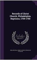 Records of Christ Church, Philadelphia. Baptisms, 1709-1760