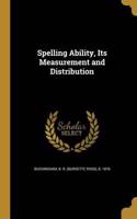 Spelling Ability, Its Measurement and Distribution
