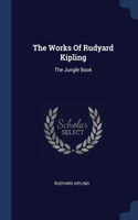 The Works Of Rudyard Kipling