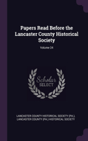 Papers Read Before the Lancaster County Historical Society; Volume 24