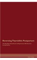 Reversing Thyroiditis Postpartum the Raw Vegan Detoxification & Regeneration Workbook for Curing Patients