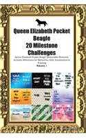 Queen Elizabeth Pocket Beagle 20 Milestone Challenges Queen Elizabeth Pocket Beagle Memorable Moments.Includes Milestones for Memories, Gifts, Socialization & Training Volume 1