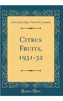 Citrus Fruits, 1931-32 (Classic Reprint)