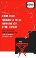 From Those Wonderful Folks Who Gave You Pearl Harbor: Front-Line Dispatches from the Advertising War