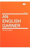 An English Garner Volume 1